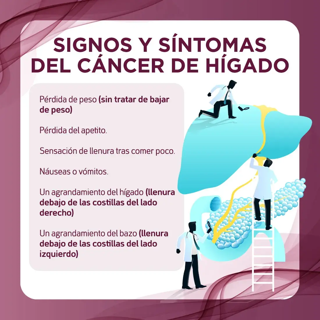 síntomas del cáncer de hígado (pérdida de peso, pérdida del apetito, náuseas, vómitos, agradamiento del hígado, agrandamiento del bazo) 